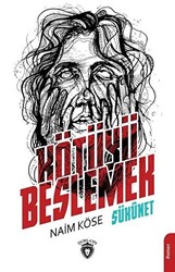 Kötüyü Beslemek - 1