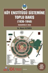 Köy Enstitüsü Sistemine Toplu Bakış 1936-1946 - Cumhuriyet Kitapları