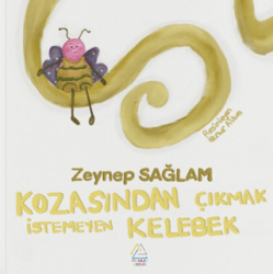 Kozasından Çıkmak İstemeyen Kelebek - Mahlas Çocuk Yayınları