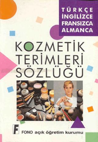 Kozmetik Terimleri Sözlüğü Türkçe-İngilizce - Fransızca-Almanca - 1