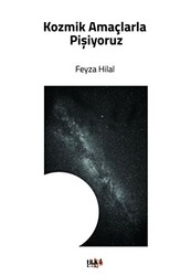 Kozmik Amaçlarla Pişiyoruz - 1