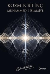 Kozmik Bilinç Muhammed-i İslamiye - İkinci Adam Yayınları