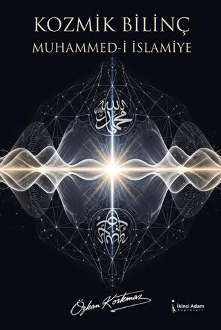 Kozmik Bilinç Muhammed-i İslamiye - 1
