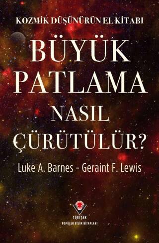 Kozmik Düşünürün El Kitabı - Büyük Patlama Nasıl Çürütülür? - 1