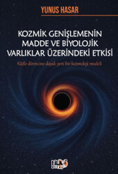 Kozmik Genişlemenin Madde ve Biyolojik Varlıklar Üzerindeki Etkisi - Tilki Kitap