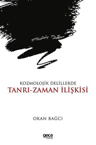 Kozmolojik Delillerde Tanrı-Zaman İlişkisi - 1