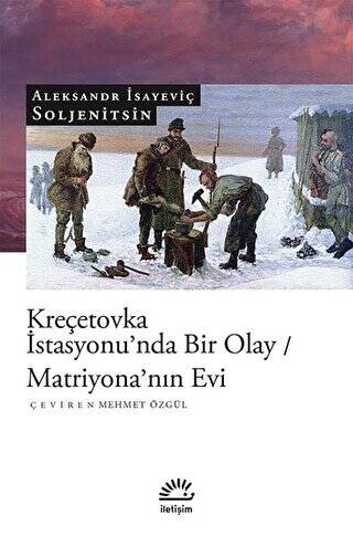 Kreçetovka İstasyonu’nda Bir Olay - Matriyona’nın Evi - 1