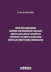 Kredi Sözleşmelerinde Kredinin Geri Ödenmesini Sağlamak İçin Kullanılan Taahhütler Covenants ve Kredi Alacaklısının Kredi Alan Şirkete Karşı Sorumluluğu - 1