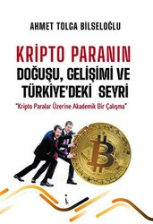 Kripto Paranın Doğuşu, Gelişimi ve Türkiye`deki Seyri - 1