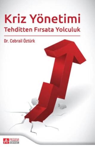 Kriz Yönetimi Tehditten Fırsata Yolculuk - 1