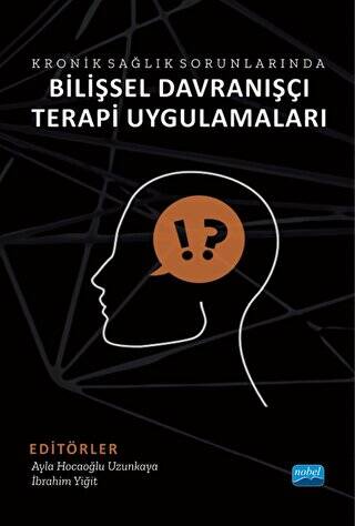 Kronik Sağlık Sorunlarında Bilişsel Davranışçı Terapi Uygulamaları - 1