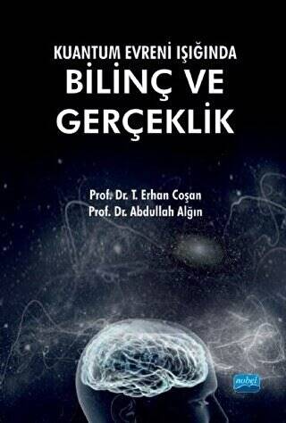 Kuantum Evreni Işığında Bilinç ve Gerçeklik - 1