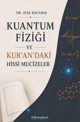 Kuantum Fiziği ve Kur`an`daki Hissi Mucizeler - 1