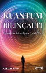 Kuantum ve Bilinçaltı - Ötesi Yayıncılık