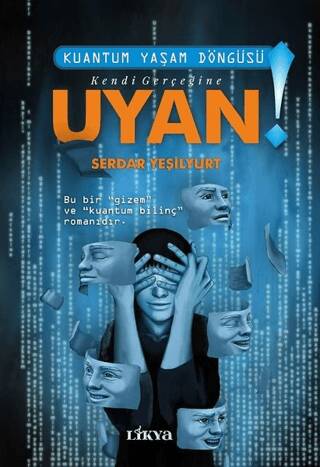 Kuantum Yaşam Döngüsü - Kendi Gerçeğine Uyan - 1