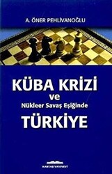 Küba Krizi ve Nükleer Savaş Eşiğinde Türkiye - 1