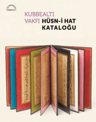 Kubbealtı Vakfı Hüsn-i Hat Kataloğu - Kubbealtı Neşriyatı Yayıncılık