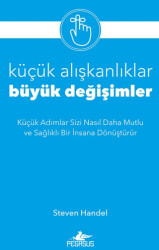 Küçük Alışkanlıklar, Büyük Değişimler - Pegasus Yayınları