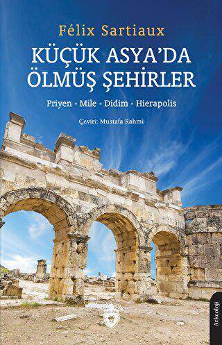 Küçük Asya’da Ölmüş Şehirler - 1