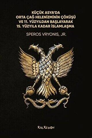 Küçük Asya’da Orta Çağ Helenizminin Çöküşü ve 11. Yüzyıldan Başlayarak 15. Yüzyıla Kadar İslamlaşma - 1