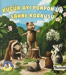 Küçük Ayı Ponpon`un Sahne Korkusu - Ormandan Hikayeler - 1