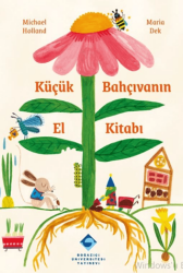 Küçük Bahçıvanın El Kitabı - Boğaziçi Üniversitesi Yayınevi