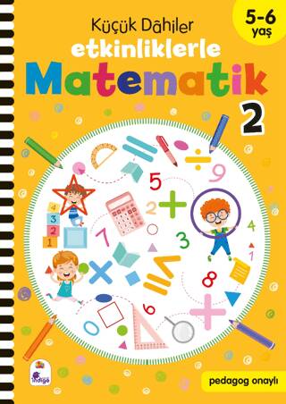 Küçük Dahiler – Etkinliklerle Matematik 2 5-6 Yaş - 1