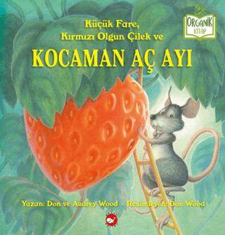 Küçük Fare, Kırmızı Olgun Çilek ve Kocaman Aç Ayı - 1