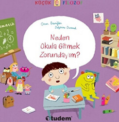 Küçük Filozof : Neden Okula Gitmek Zorundayım - 1