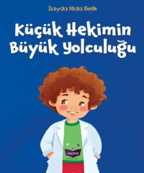 Küçük Hekimin Büyük Yolculuğu - Hazer Yayınları