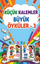 Küçük Kalemler Büyük Öyküler - 3 - Vova Yayınları