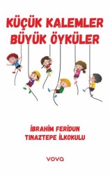 Küçük Kalemler Büyük Öyküler - 1