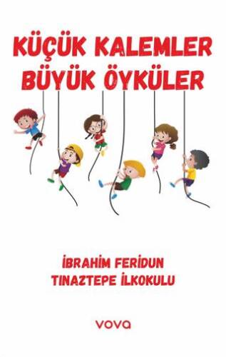 Küçük Kalemler Büyük Öyküler - 1