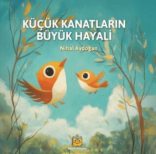 Küçük Kanatların Büyük Hayali - 1