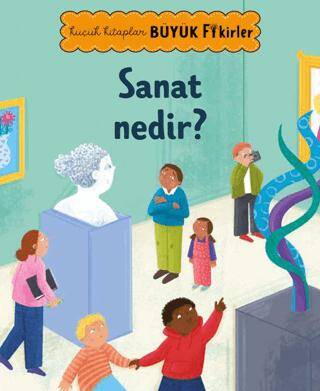 Küçük Kitaplar Büyük Fikirler: Sanat Nedir? - 1