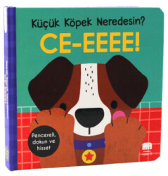 Küçük Köpek Neredesin?- CE-EEEE! Dokun & Keşfet - Uçan Fil Yayınları