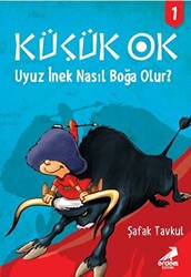 Küçük Ok 1 - Uyuz İnek Nasıl Boğa Olur? - 1