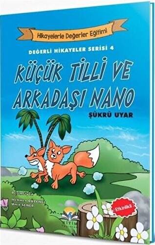 Küçük Tilli ve Arkadaşı Nano - Değerli Hikayeler Serisi 4 - 1