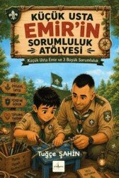 Küçük Usta Emir`in Sorumluluk Atölyesi - Küçük Usta Emir ve 3 Büyük Sorumluluk - Harfhane Çocuk Yayınevi