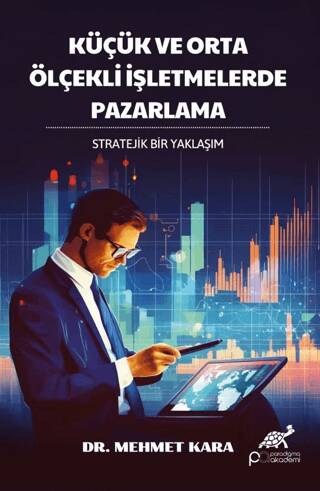 Küçük ve Orta Ölçekli İşletmelerde Pazarlama Stratejik Bir Yaklaşım - 1