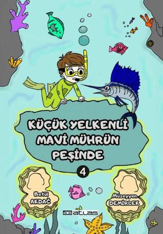 Küçük Yelkenli Mavi Mührün Pesinde - 4. Kitap Sticker Hediyeli - 1