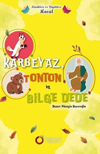 Küçüklere ve Büyüklere Masal - Karbeyaz, Tonton ve Bilge Dede - 1