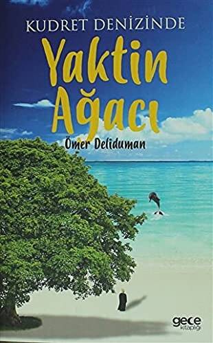 Kudret Denizinde Yaktin Ağacı - 1