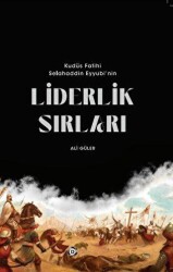 Kudüs Fatihi Selahaddin Eyyübi`nin Liderlik Sırları - 1