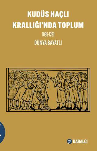 Kudüs Haçlı Krallığı`nda Toplum 1099-1291 - 1