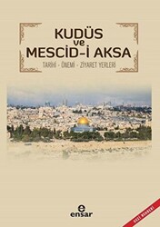 Kudüs ve Mescid-i Aksa - Ensar Neşriyat