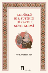 Kudüslü Bir Sufinin Hikayesi Şeyh Kudsi - Dergah Yayınları