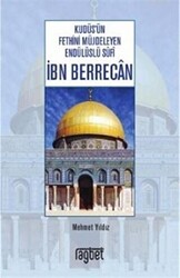 Kudüs’ün Fethini Müjdeleyen Endülüslü Sufi İbn Berrecan - 1