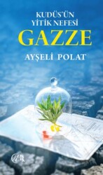 Kudüs’ün Yitik Nefesi Gazze - Nida Yayıncılık