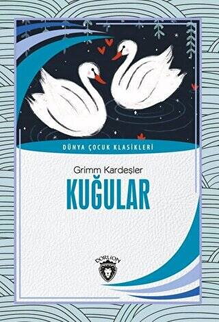 Kuğular - Dünya Çocuk Klasikleri 7-12 Yaş - 1